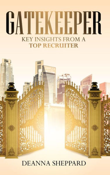Gatekeeper: Key Insights from a Top Recruiter