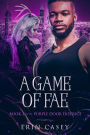 A Game of Fae: Book 3 of The Purple Door District Series