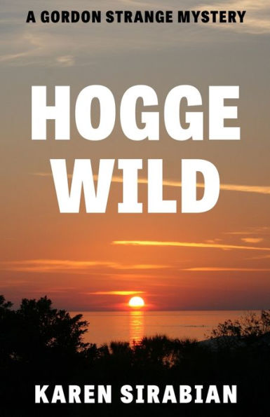 Hogge Wild: A Gordon Strange Mystery