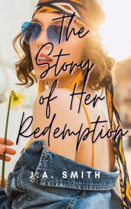 Title: The Story of Her Redemption, Author: J.A. Smith