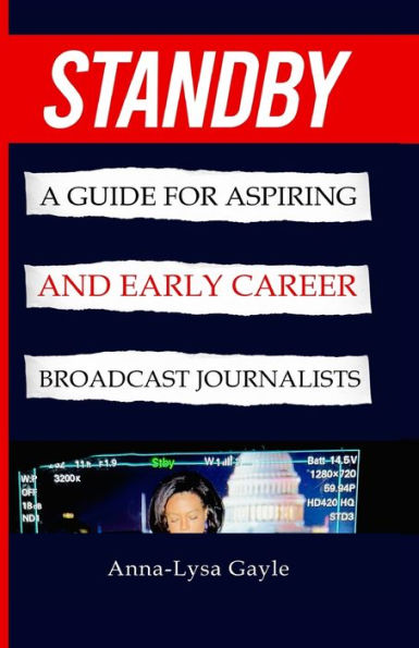 Standby: A Guide For Aspiring Journalists And Early Career Broadcast