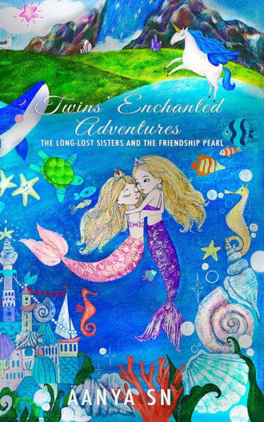 Twins' Enchanted Adventures: The Long-Lost Sisters and the Friendship Pearl