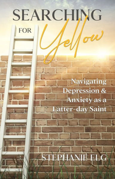 Searching for Yellow: Navigating Depression & Anxiety as a Latter-day Saint