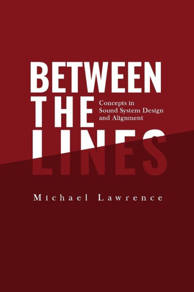 Between the Lines: Concepts in Sound System Design and Alignment