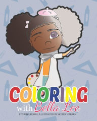 Title: Coloring With Bella Lee, Author: Skyler S Warren
