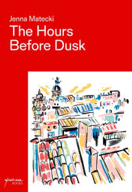 Google audio books free download The Hours Before Dusk: Finding Light in Cities Around the World FB2 RTF by Jenna Matecki, Jimmy Thompson 9798218008376
