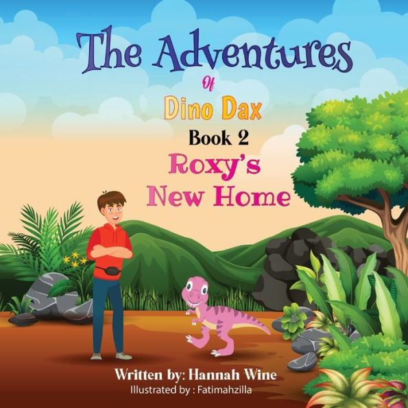 The Adventures of Dino Dax: Book 2: Roxy's New Home