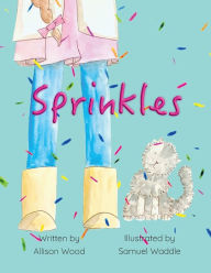 Ebooks gratis download forum Sprinkles 9798218011901 by Allison Wood, Samuel Waddle