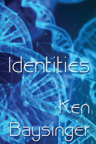 Title: Identities, Author: Ken Baysinger