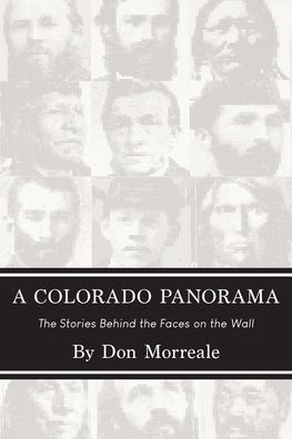 A Colorado Panorama: The Stories Behind the Faces on the Wall