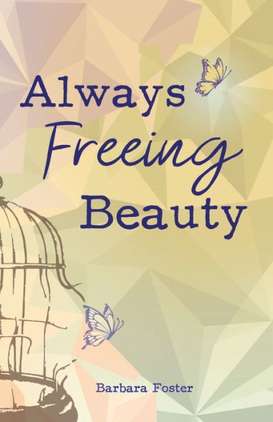 Always Freeing Beauty