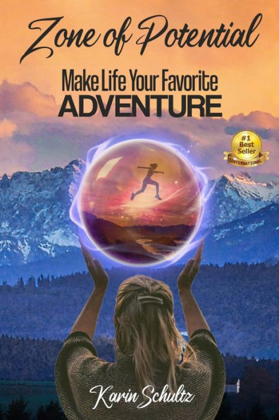 Zone of Potential: Make Life Your Favorite ADVENTURE