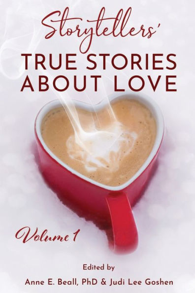 Storytellers' True Stories About Love Vol 1