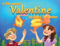 Title: A Fish Named Valentine and the Imposter, Author: Andre Cascio