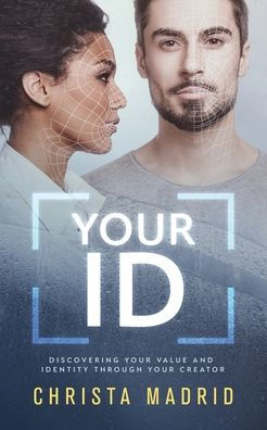 Your ID: Discovering Your Value and Identity through Your Creator