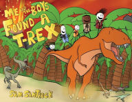 Title: Me and the Boys Found a T-Rex, Author: Sam Santrock