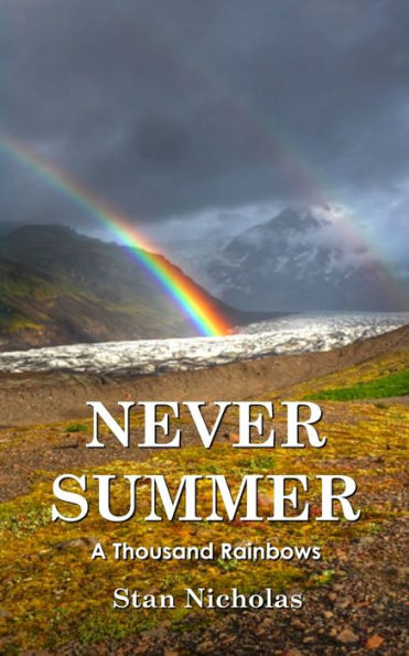 Never Summer: A Thousand Rainbows