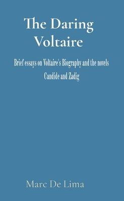 The Daring Voltaire: Candide is a masterpiece and a classic. Zadig is a charismatic figure; and the progenitor of the modern Detective.