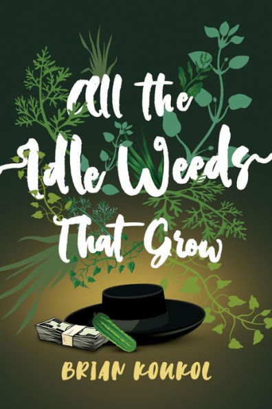 All the Idle Weeds That Grow