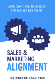 Title: Sales & Marketing Alignment, Author: Karl E Becker