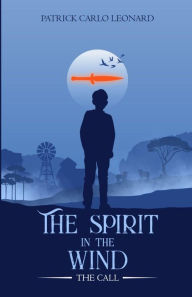 Title: The Spirit In The Wind: The Call, Author: Patrick Carlo Leonard
