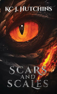 Title: Scars and Scales, Author: KC J. Hutchins