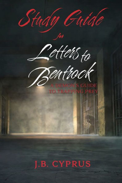 Study Guide for Letters to Bentrock: Companion Study Guide for Letters to Bentrock: A Demon's Guide to Pursuing Prey