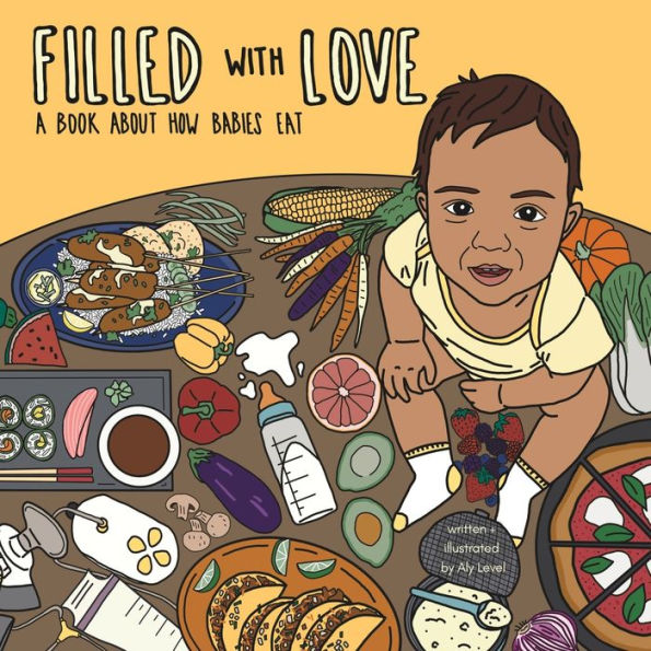 Filled With Love: A Book About How Babies Eat