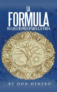 Ebook download deutsch kostenlos La Formula: 16 Lecciones Para La Vida CHM RTF PDF 9798218042646 by Don Dinero, Don Dinero