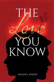 Title: The Love You Know, Author: Elaina Lyons