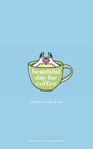 Open source books download beautiful day for coffee  by Margaret Terzieva, Alex Novak, Margaret Terzieva, Alex Novak 9798218043582