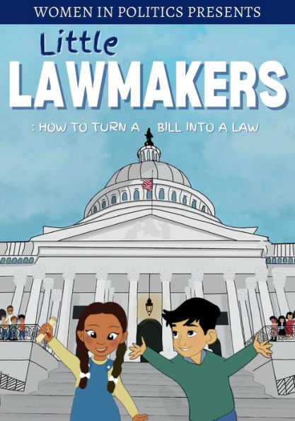 Little Lawmakers: How To Turn A Bill Into A Law