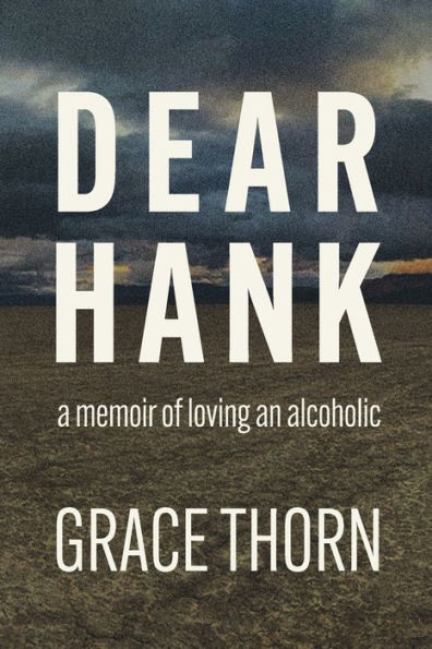 Dear Hank: a memoir of loving an alcoholic