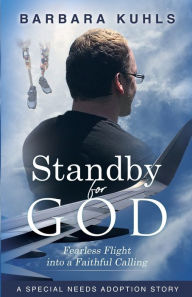 Electronics ebooks free download Standby for God: Fearless Flight into a Faithful Calling English version