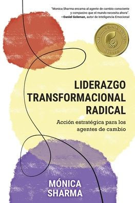 Liderazgo Transformacional Radical: Acciï¿½n estratï¿½gica para los agentes de cambio