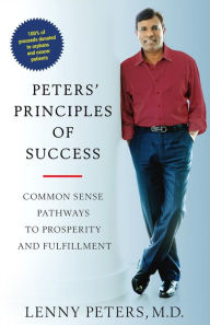 Title: Peters' Principles of Success: Common Sense Pathways to Prosperity and Fulfillment, Author: Lenny Peters