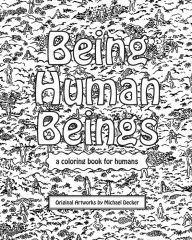 Ebooks rapidshare download Being Human Beings 9798218051426 in English by Michael Decker, Michael Decker