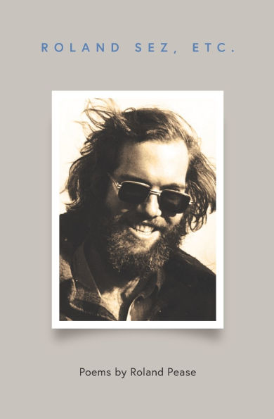 Roland Sez, etc: Poems by Roland Pease