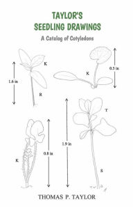 TAYLOR'S SEEDLING DRAWINGS: A Catalog of Cotyledons