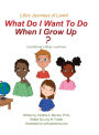 Life's Journeys of Larwil. What Do I Want to Do When I Grow Up?: Considering College Locations