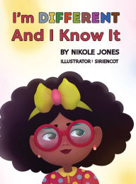 Free downloads popular books I'm Different and I know it. by Nikole Jones, Nikole Jones PDF ePub CHM