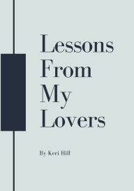 Title: Lessons From My Lovers, Author: Keri Hill
