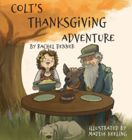 Amazon download books on tape Colt's Thanksgiving Adventure PDF PDB by Rachel Denner, Maddie Keeling, Rachel Denner, Maddie Keeling in English 9798218053116