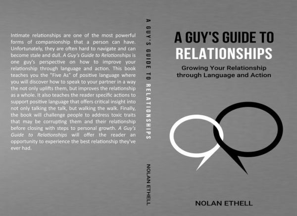 A Guy's Guide To Relationships: Growing Your Relationship Through Language and Action