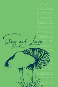Title: Stems and Leaves: Poems Inspired by Programming, Author: Rorie Newman