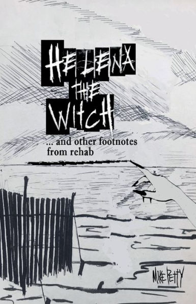 Helena the Witch...and other footnotes from rehab