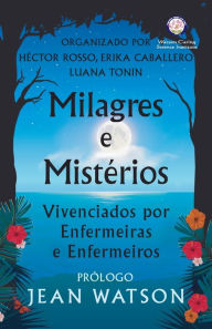 Title: Milagres e Mistérios Vivenciados por Enfermeiras e Enfermeiros, Author: Héctor Rosso