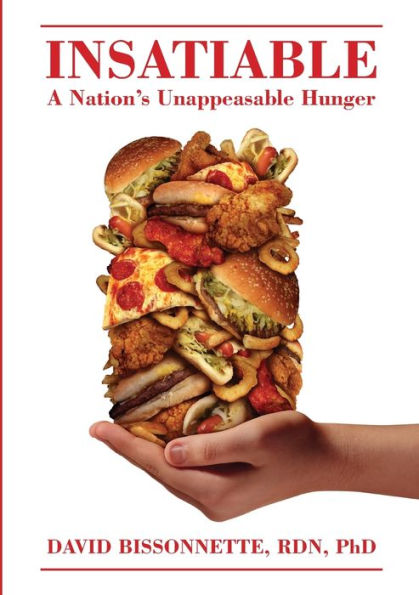 INSATIABLE: A Nation's Unappeasable Hunger