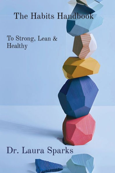 The Habits Handbook: To Strong, Lean & Healthy