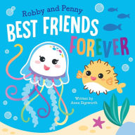 Title: Robby and Penny Best Friends Forever, Author: Anna Sigsworth